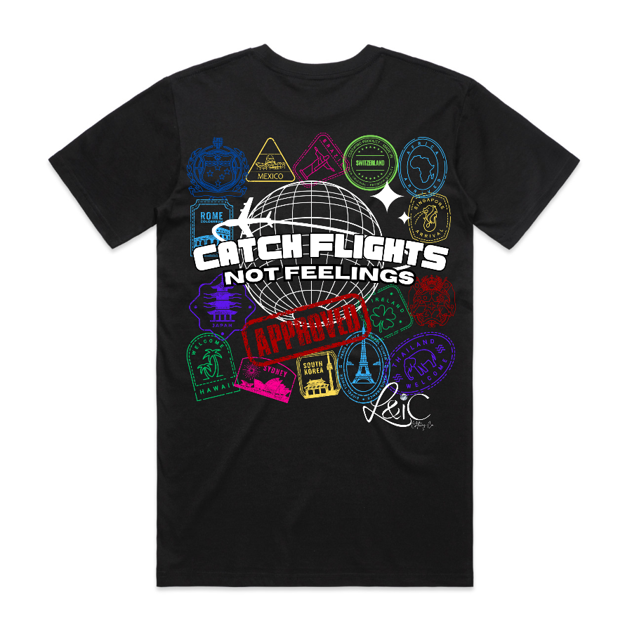Catch Flights Not Feelings Travel Tee