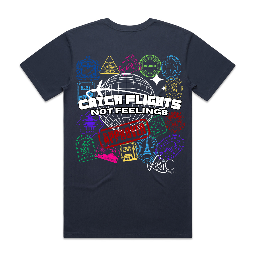 Catch Flights Not Feelings Travel Tee